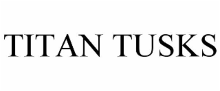 TITAN TUSKS