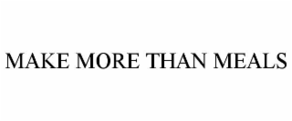 MAKE MORE THAN MEALS