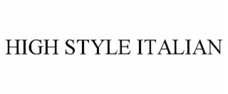 HIGH STYLE ITALIAN