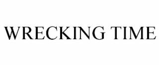 WRECKING TIME
