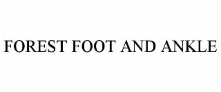 FOREST FOOT AND ANKLE
