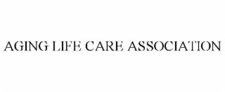 AGING LIFE CARE ASSOCIATION