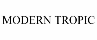MODERN TROPIC