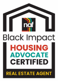 NAF BLACK IMPACT HOUSING ADVOCATE CERTIFIED REAL ESTATE AGENT