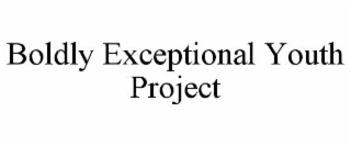BOLDLY EXCEPTIONAL YOUTH PROJECT