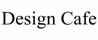 DESIGN CAFE
