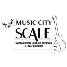 MUSIC CITY SCALE SYMPOSIUM FOR COSMETIC ADVANCES & LASER EDUCATION