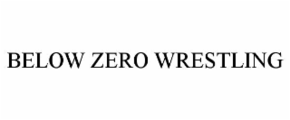 BELOW ZERO WRESTLING