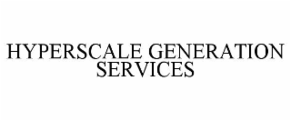 HYPERSCALE GENERATION SERVICES