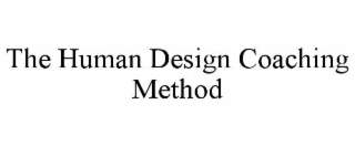 THE HUMAN DESIGN COACHING METHOD