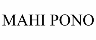 MAHI PONO