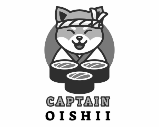 CAPTAIN OISHII