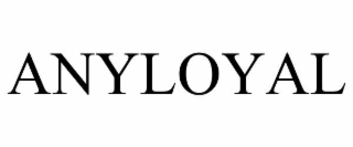 ANYLOYAL
