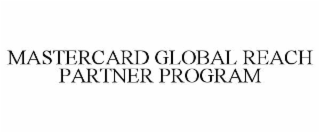 MASTERCARD GLOBAL REACH PARTNER PROGRAM