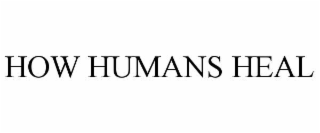 HOW HUMANS HEAL