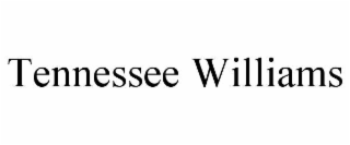 TENNESSEE WILLIAMS