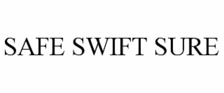 SAFE SWIFT SURE