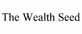 THE WEALTH SEED