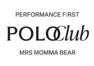 PERFORMANCE FIRST POLO CLUB MRS MOMMA BEAR