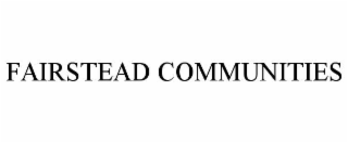 FAIRSTEAD COMMUNITIES