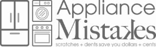 APPLIANCE MISTAKES SCRATCHES + DENTS SAVE YOU DOLLARS + CENTS