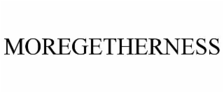 MOREGETHERNESS