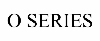 O SERIES