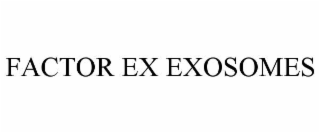 FACTOR EX EXOSOMES