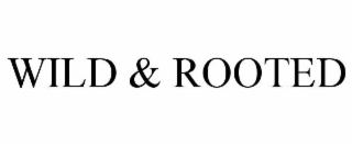 WILD & ROOTED