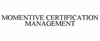 MOMENTIVE CERTIFICATION MANAGEMENT