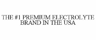 THE #1 PREMIUM ELECTROLYTE BRAND IN THE USA