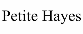 PETITE HAYES