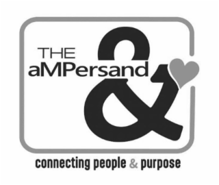 THE AMPERSAND & CONNECTING PEOPLE & PURPOSE