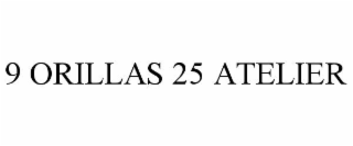 9 ORILLAS 25 ATELIER