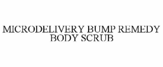 MICRODELIVERY BUMP REMEDY BODY SCRUB