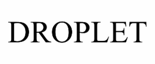 DROPLET