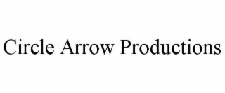 CIRCLE ARROW PRODUCTIONS