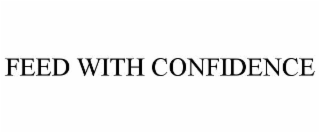 FEED WITH CONFIDENCE
