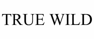 TRUE WILD
