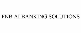 FNB AI BANKING SOLUTIONS