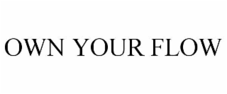OWN YOUR FLOW