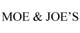 MOE & JOE’S