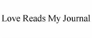 LOVE READS MY JOURNAL