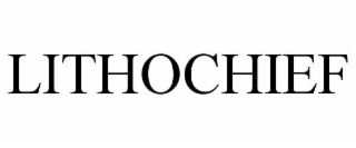 LITHOCHIEF