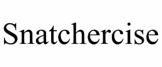 SNATCHERCISE