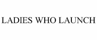 LADIES WHO LAUNCH