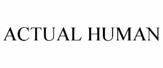 ACTUAL HUMAN