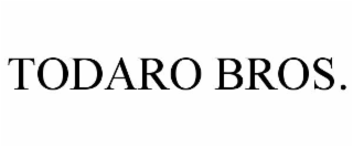 TODARO BROS.