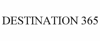 DESTINATION 365