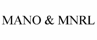 MANO & MNRL